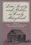 Law, society and politics in early Maryland : proceedings of the First Conference on Maryland History, June 14-15, 1974