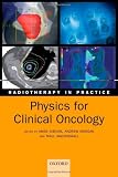 Physics for Clinical Oncology (Radiotherapy in Practice)