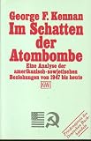 Produkt-Bild: Im Schatten der Atombombe. Eine Analyse der amerikanisch-sowjetischen Beziehungen von 1947 bis heute