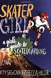 Cover of Skater Girl: A Girl's Guide to Skateboarding