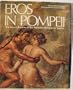 Eros in Pompeii: The Secret Rooms of the National Museum of Naples