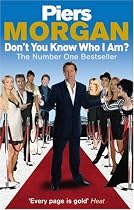Don't You Know Who I Am?: Insider Diaries of Fame, Power and Naked Ambition