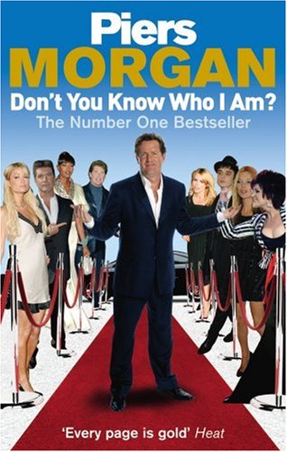 Don't You Know Who I Am?: Insider Diaries of Fame, Power and Naked Ambition