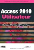 Access 2010 Utilisateur - Guide de formation avec cas pratiques