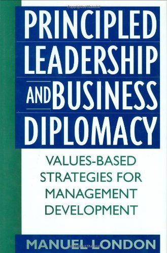 Principled Leadership and Business Diplomacy: Values-Based Strategies for Management Development