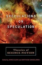 Speculations on Speculation: Theories of Science Fiction