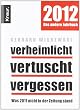Verheimlicht - vertuscht - vergessen: Was 2011 nicht in der Zeitung stand