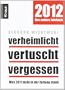 Verheimlicht - vertuscht - vergessen: Was 2011 nicht in der Zeitung stand
