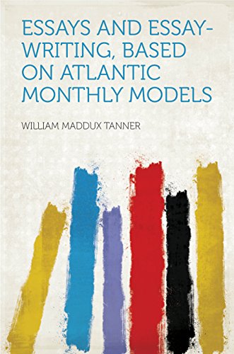 Essays and Essay-writing, Based on Atlantic Monthly Models