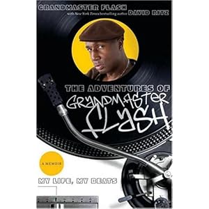 The Adventures of Grandmaster Flash: My Life, My Beats