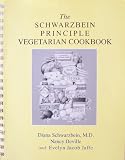 The Schwarzbein Principle Vegetarian Cookbook
