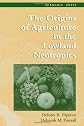 The Origins of Agriculture in the Lowland Neotropics