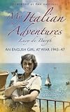 My Italian adventures : an English girl at war 1943-47