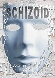 Schizoid - Blow-out eines Ungeliebten