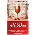 La voie du magicien - Transformez votre vie avec l'enseignement secret de Merlin l'Enchanteur