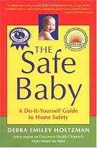The Safe Baby: A Do-It-Yourself Guide for Home Safety