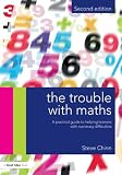 The Trouble with Maths: A Practical Guide to Helping Learners with Numeracy Difficulties