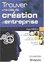 Trouver une Id�e de Creation d'Entreprise