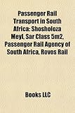 Passenger Rail Transport in South Africa: Shosholoza Meyl, Sar Class 5m2, Passenger Rail Agency of South Africa, Rovos Rail-