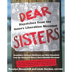 Dear Sisters: Dispatches From the Women's Liberation Movement