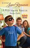 A Kid to the Rescue (Harlequin Super Romance)