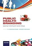 Public health branding : applying marketing for social change
