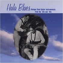 Hula Blues - Vintage Steel Guitar Instrumentals from the '30s and '40s [CD on Demand]