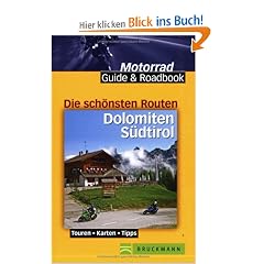Die sch�nsten Routen Dolomiten und S�dtirol: Touren - Karten - Tipps