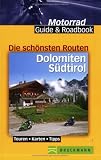  : Die sch&ouml;nsten Routen Dolomiten und S&uuml;dtirol: Touren - Karten - Tipps