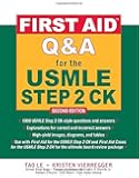 First Aid Q&A for the USMLE Step 2 CK, Second Edition (First Aid USMLE)