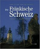 Die Fr&auml;nkische Schweiz - Christine Freise-Wonka