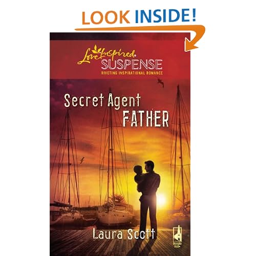 Secret Agent Father (Secret Agent Father Series #1) (Steeple Hill Love Inspired Suspense #197)