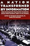 A Nation Transformed by Information: How Information Has Shaped the United States from Colonial Times to the Present