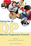 Taking the IB Diploma Programme Forward (Taking it forwards)