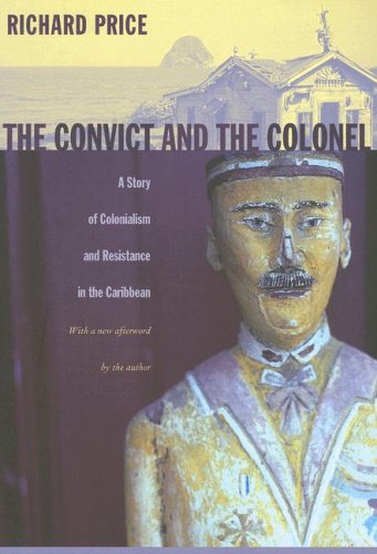 the convict and the colonel a story of colonialism and resistance in the caribbean