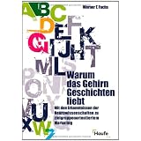 Warum das Gehirn Geschichten liebtvon "Werner T. Fuchs"