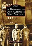 Baltimore and Ohio Railroad In West Virginia (WV) (Images of Rail)