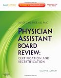 Physician Assistant Board Review: Expert Consult - Online and Print, 2e (Expert Consult Title: Online + Print)
