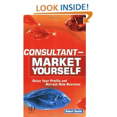 Consultant - Market Yourself: Market Yourself - Raise Your Profile and Attract New Business