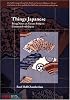Things Japanese: Being Notes on Various Subjects Connected With Japan (Stone Bridge Classics)