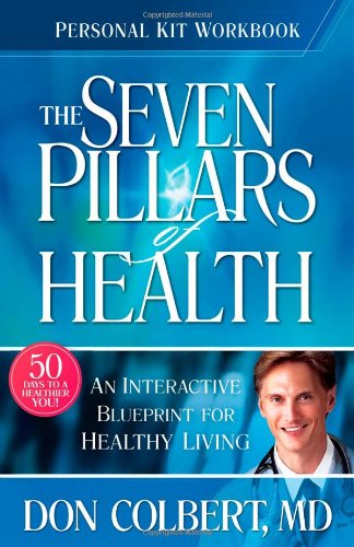 seven pillars of health personal kit workbook an interactive blueprint for healthy living