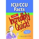 Click here to buy ICU CCU Facts Made Incredibly Quick! (Incredibly Easy! Series) by Springhouse.