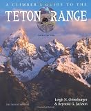 A Climber's Guide to the Teton Range Third Edition(Climber's Guide to the Teton Range)