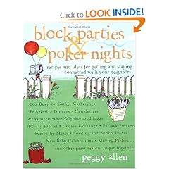 Block Parties & Poker Nights: Recipes and Ideas for Getting and Staying Connected with Your Neighbors