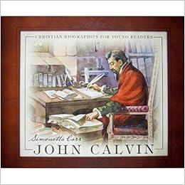 John Calvin. Children's book about John Calvin