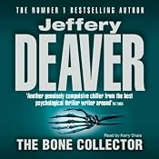 The Bone Collector: Lincoln Rhyme, Book 1 | [Jeffery Deaver]