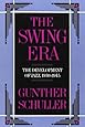 The Swing Era: The Development of Jazz, 1930-1945 (The History of Jazz)