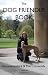 The Dog Friendly Book - Gloucestershire and The Co