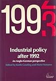 Industrial policy after 1992 : an Anglo-German perspective