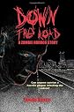 Down the Road: A Zombie Horror Story
